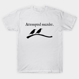 Attempted Murder T-Shirt